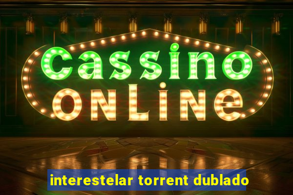 interestelar torrent dublado